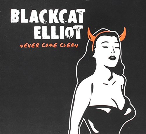 Blackcat Elliot/Never Come Clean