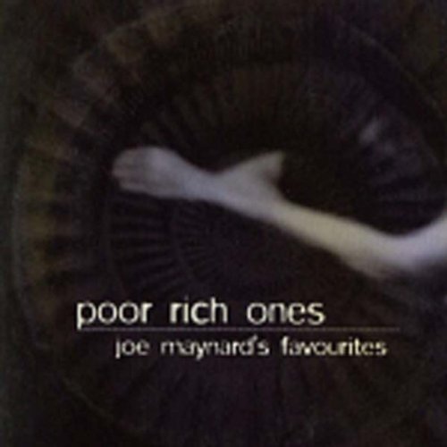 Poor Rich Ones/Joe Maynard's Favorites