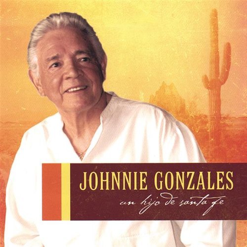 Johnnie Gonzales/Un Hijo De Santa Fe