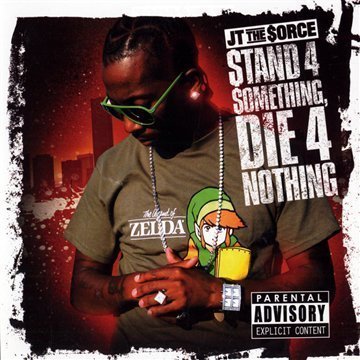 J.T. Tha Sorce/Stand For Something Die For No@Explicit Version