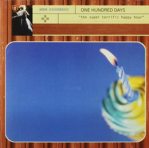 One Hundred Days/Super Terrific Happy Hour