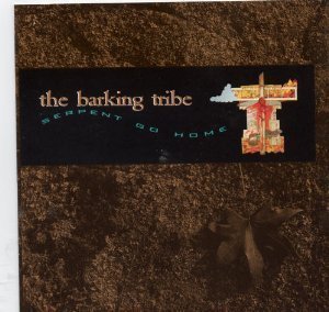 Barking Tribe/Serpent Go Home