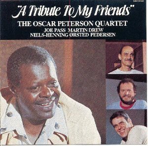 Oscar Peterson Quartet/A Tribute To My Friends