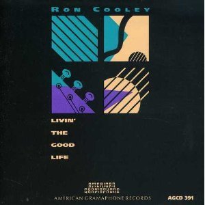 Ron Cooley/Livin' The Good Life