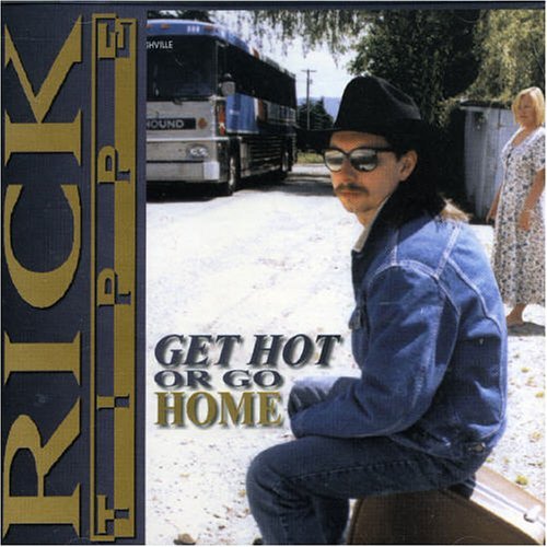 Rick Tippe/Get Hot Or Go Home