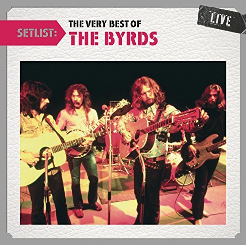 Byrds/Setlist: The Very Best Of The