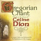 Brotherhood Of St Gregory Gregorian Chant Tribute To The Music Of Celine Di 