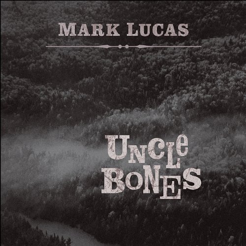 Mark Lucas/Uncle Bones