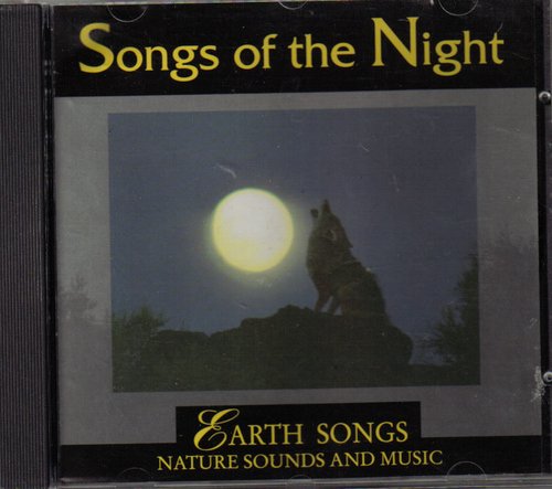 Earth Songs: Nature Sounds and Music/Songs Of The Night
