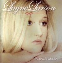 Layne Larson/Great Pretender