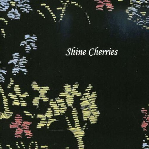 Shine Cherries/Shine Cherries