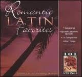 101 Strings Romantic Latin Favorites 