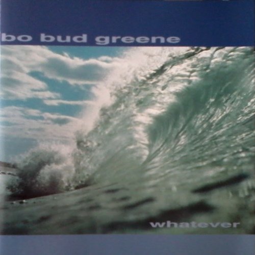 Bo Bud Greene/Whatever