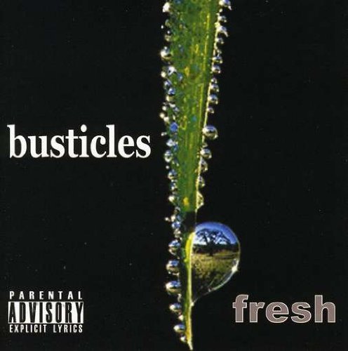 Busticles/Fresh