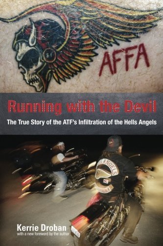 Kerrie Droban/Running with the Devil@ The True Story Of The Atf's Infiltration Of The H
