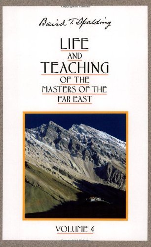 Baird T. Spalding/Life And Teaching Of The Masters Of The Far East
