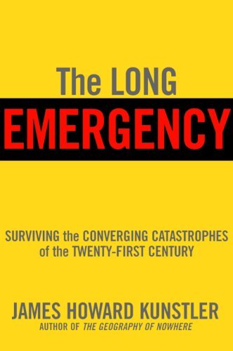 James Howard Kunstler/The Long Emergency: Surviving The Converging Catas