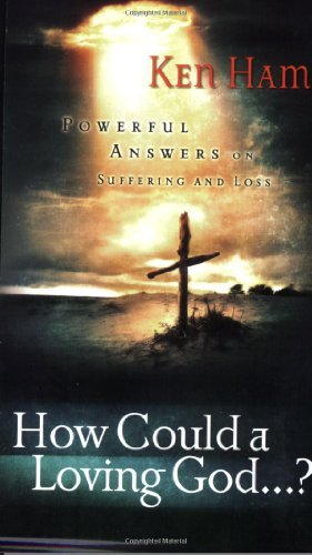 Ken Ham/How Could A Loving God"@Powerful Answers On Suffering