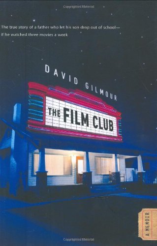 David Gilmour/The Film Club: A Memoir