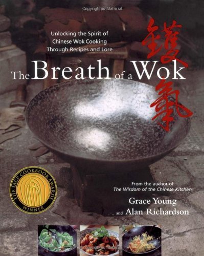 Grace Young The Breath Of A Wok Unlocking The Spirit Of Chinese Wok Cooking Throu 