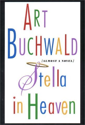 Art Buchwald/Stella In Heaven@Almost A Novel