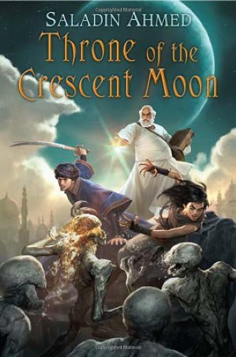 Saladin Ahmed/Throne of the Crescent Moon