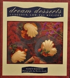 Jacobs, Martin Baggett, Nancy/Dream Desserts: Luscious Low-Fat Recipes