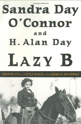 Sandra Day O'connor/Lazy B@Growing Up On A Cattle Ranch In The American Southwest