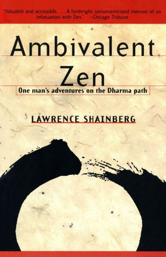 Lawrence Shainberg/Ambivalent Zen@One Man's Adventures On The Dharma Path