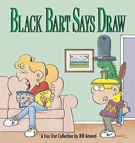 B. Amend/Black Bart Says Draw : A Foxtrot Collection