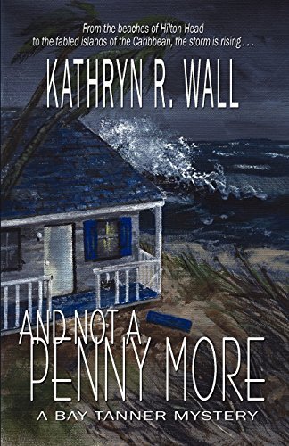 Kathryn R. Wall/And Not A Penny More