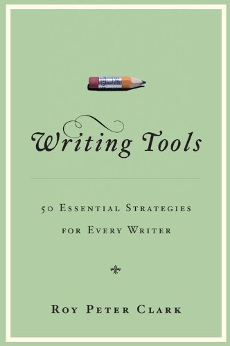 Roy Peter Clark Writing Tools 50 Essential Strategies For Every Writer 
