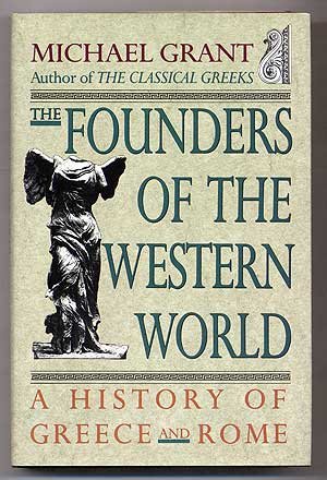Michael Grant/The Founders Of The Western World: A History Of Gr