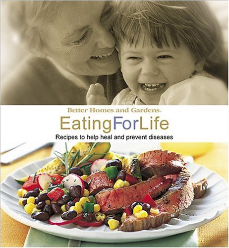 Better Homes And Gardens Books Eating For Life Recipes To Help Heal And Prevent 