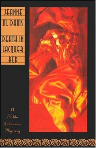 Jeanne M. Dams/Death In Lacquer Red@A Hilda Johansson Mystery