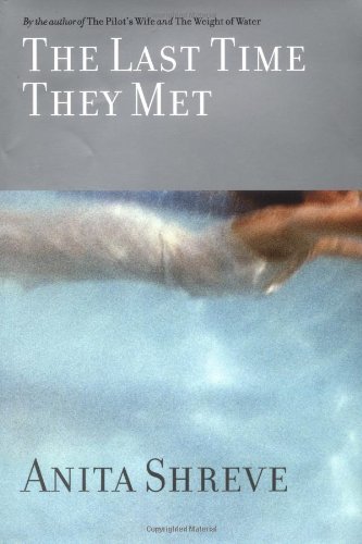 Anita Shreve/The Last Time They Met