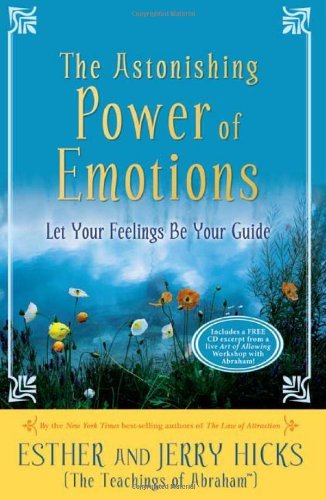 Esther Hicks/The Astonishing Power of Emotions@Let Your Feelings Be Your Guide [With CD]