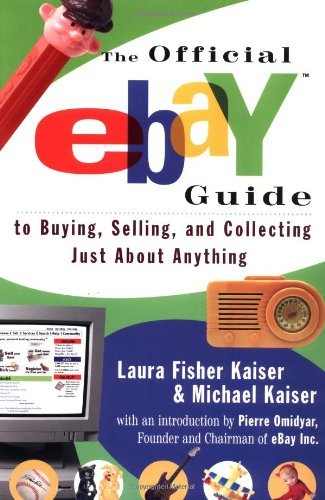 Laura Fisher Kaiser/The Official Ebay Guide to Buying, Selling, and Co