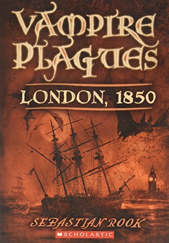 Sebastian Rook/Vampire Plagues@London, 1850, Book 1