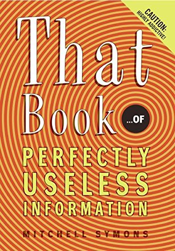 Mitchell Symons/That Book@ ...of Perfectly Useless Information