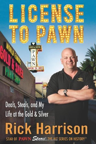 Rick Harrison/License to Pawn@Deals, Steals, and My Life at the Gold & Silver