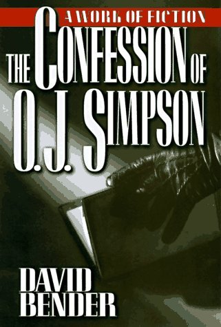 David Bender/The Confession Of O. J. Simpson