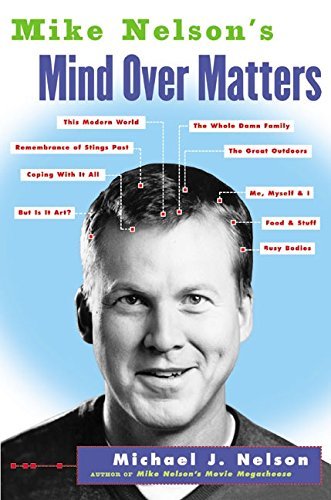 Michael J. Nelson/Mike Nelson's Mind Over Matters