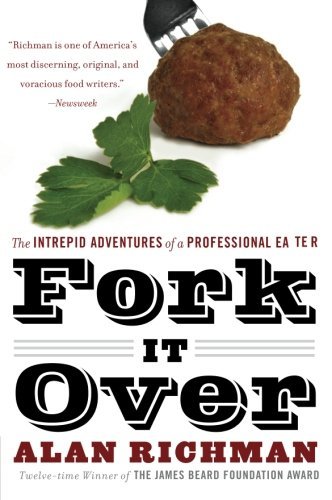 Alan Richman/Fork It Over@The Intrepid Adventures Of A Professional Eater