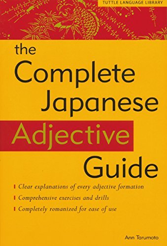 Ann Tarumoto The Complete Japanese Adjective Guide Learn The Japanese Vocabulary And Grammar You Nee Original 