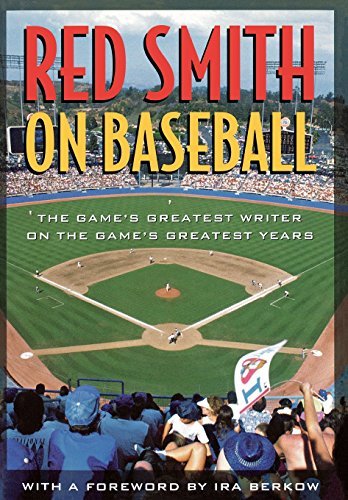 Red Smith/Red Smith on Baseball@ The Game's Greatest Writer on the Game's Greatest