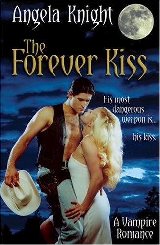 Angela Knight/Forever Kiss,The@His Most Dangerous Weapon Is...His Kiss