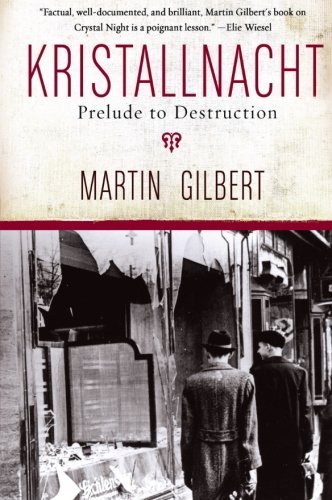 Martin Gilbert/Kristallnacht@ Prelude to Destruction
