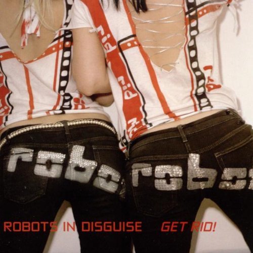 Robots In Disguise/Get Rid@Get Rid