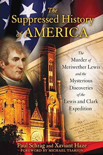 Paul Schrag/The Suppressed History of America@ The Murder of Meriwether Lewis and the Mysterious
